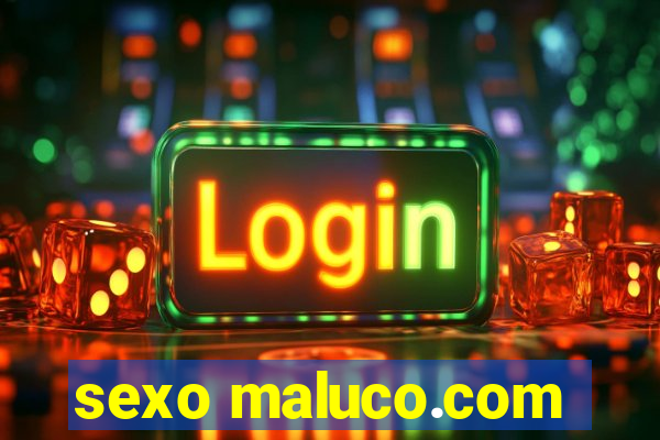 sexo maluco.com